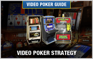 Video Poker Basics and Basic Strategy