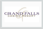 Grand Falls Casino Resort