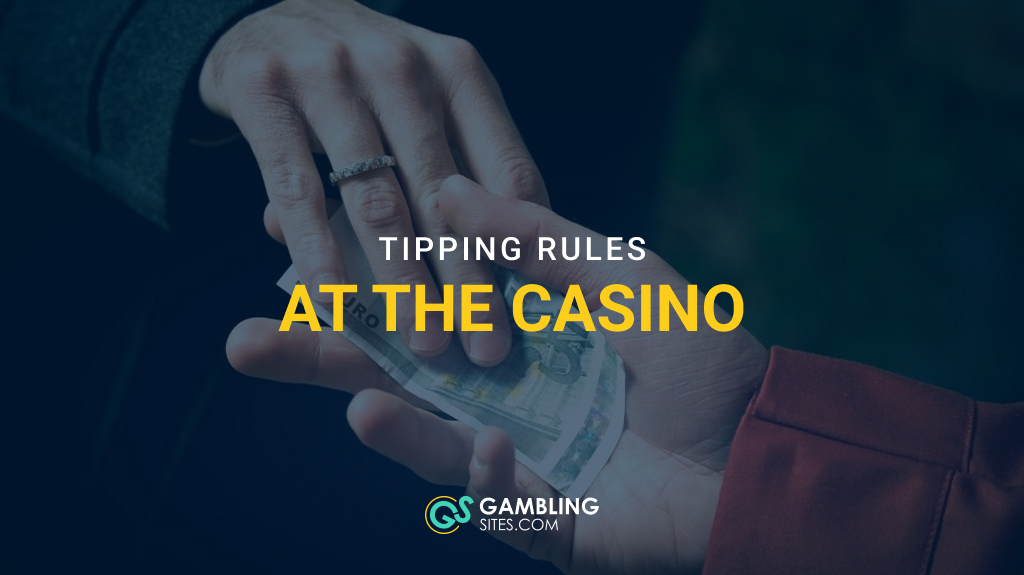 Tipping at the Casino | What are the “Rules”?