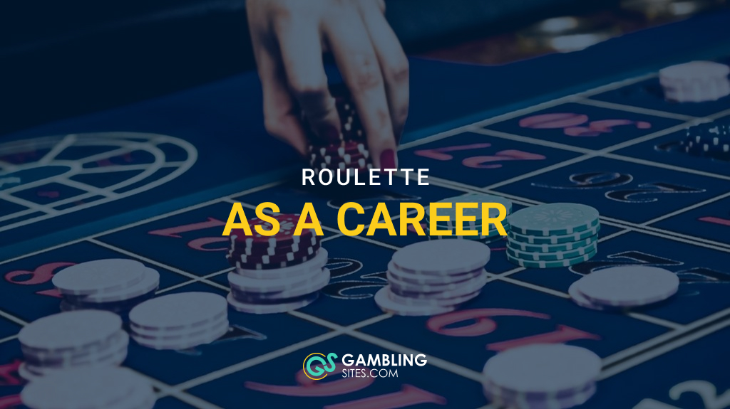 Is It Possible to Play Roulette as a Career (Or Even as a Part Time Gig)?