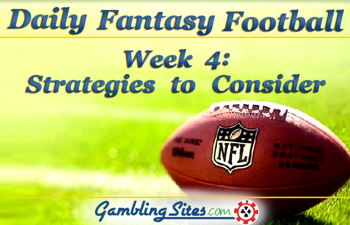 Daily Fantasy Football Week 4 Strategies to Consider