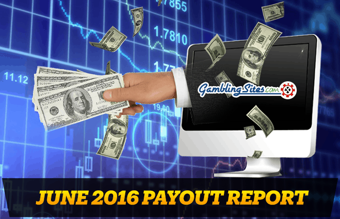 Gambling Site Payout Reports for the Month of June