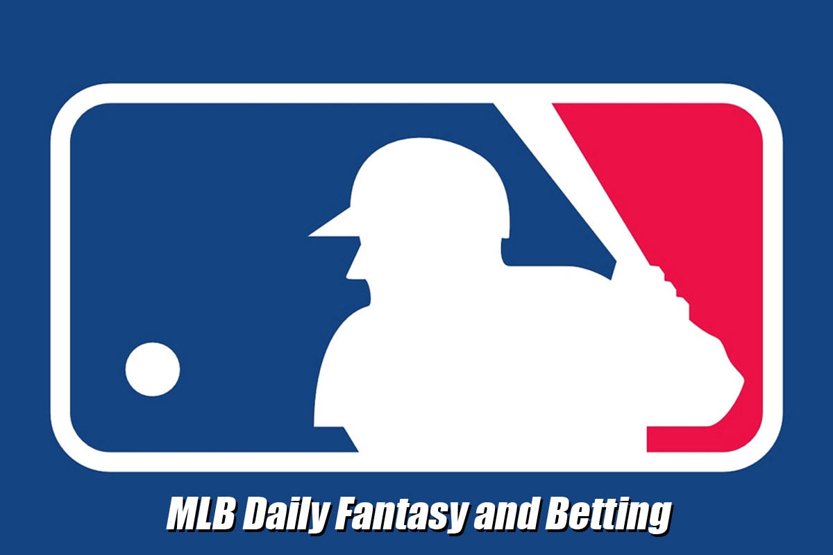 MLB Daily Fantasy and Betting Picks