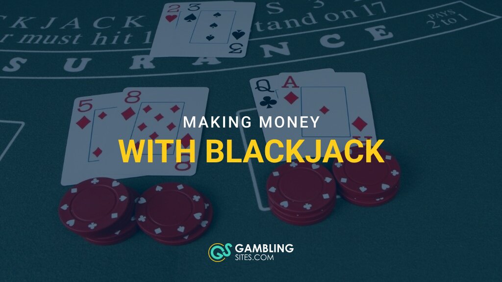 How to Make Money Playing Blackjack