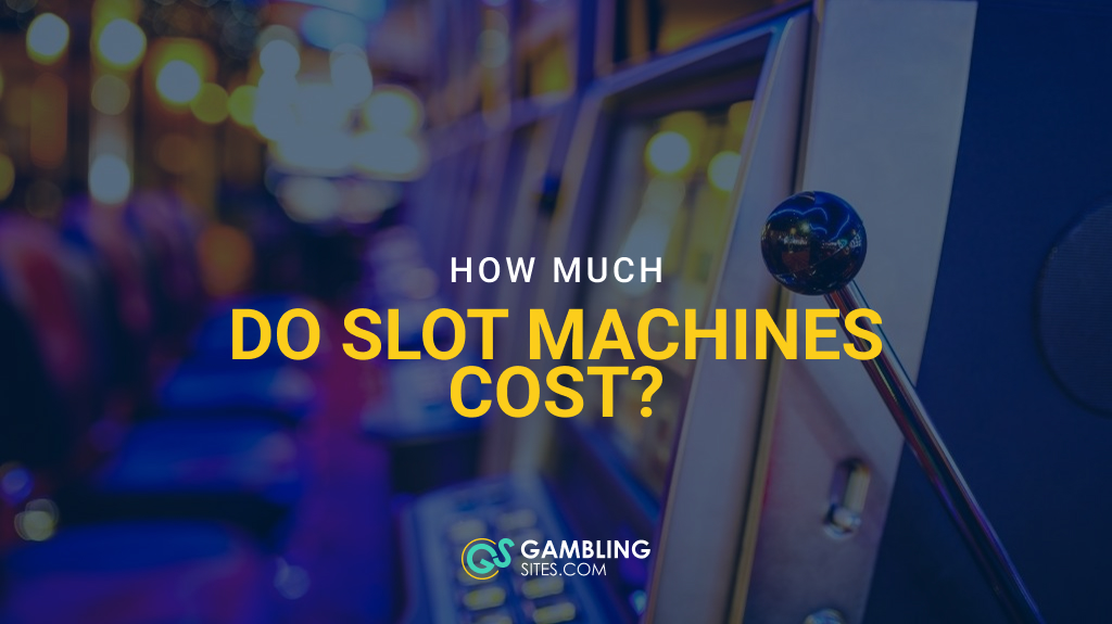 Ever Wonder How Much a Slot Machine Costs? Find Out What Casinos Pay for Them and More