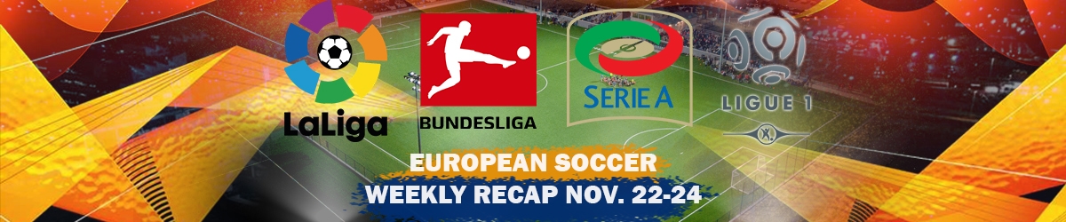 Euro Soccer Weekly Recap November 22