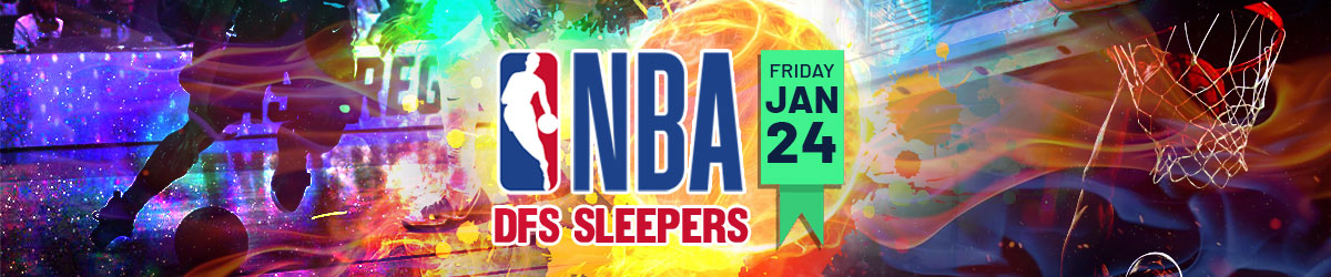 NBA DFS Sleepers Friday January 24th