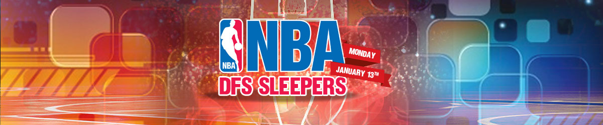 NBA DFS Sleepers Monday January 13th