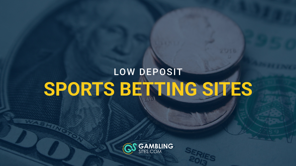 6 Best Low Deposit Sports Betting Sites