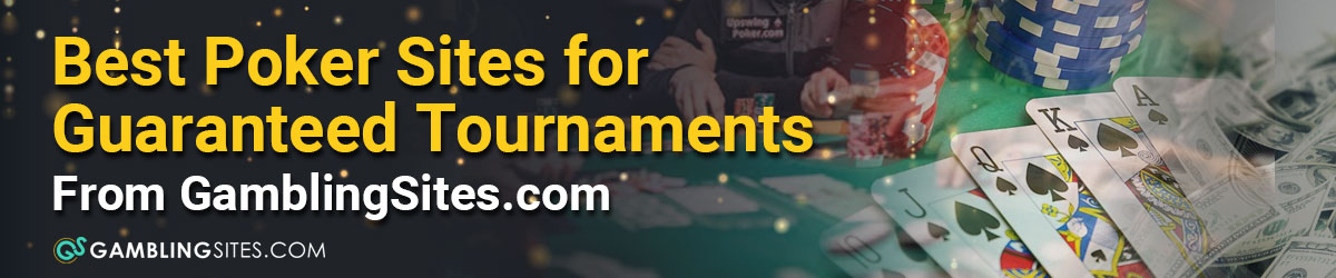 Best Poker Sites Guaranteed Tournaments