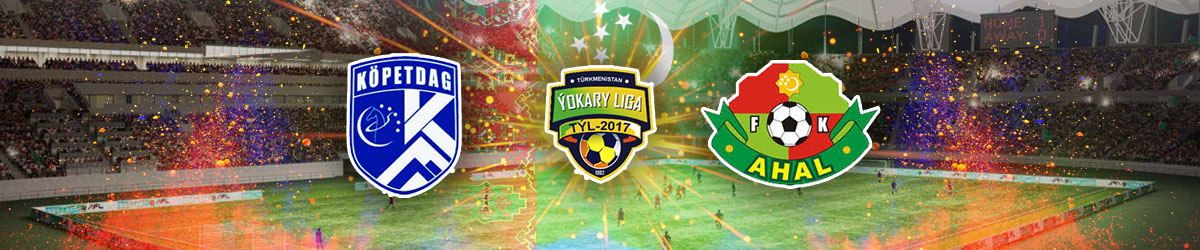 Kopetdag vs. Ahal Turkmenistan Yokary Liga