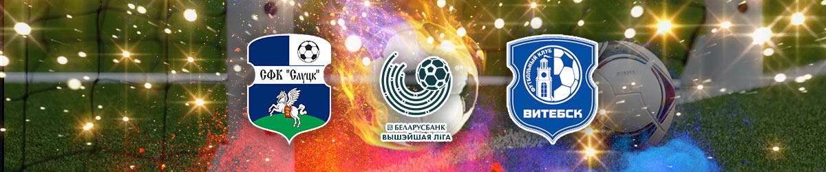 Slutsk vs. Vitebsk Belarusian Premier League