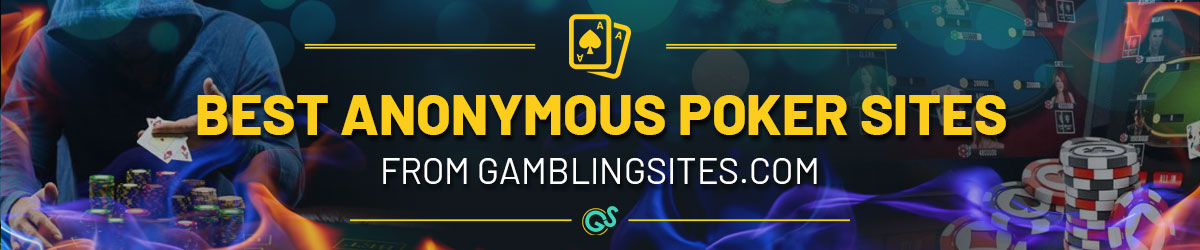 Best Anonymous Poker Sites