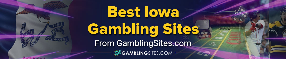 Best Iowa Gambling Sites