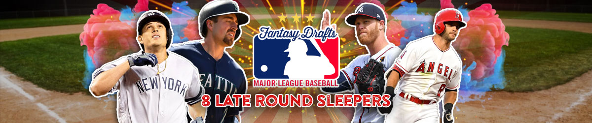 2020 Late Round MLB Fantasy Baseball Sleepers