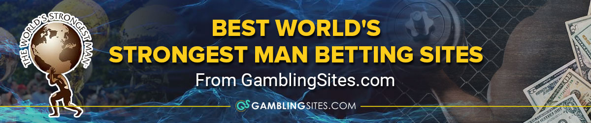 Best World's Strongest Man Betting Sites