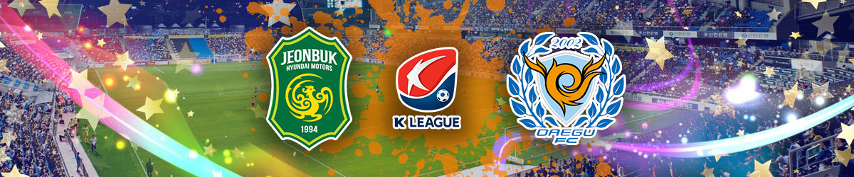 Jeonbuk Hyundai Motors vs. Daegu FC Betting Preview for May 24, 2020