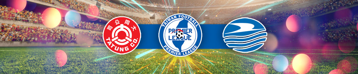 Taipei Tatung vs. Hang Yuen Taiwan Premier League