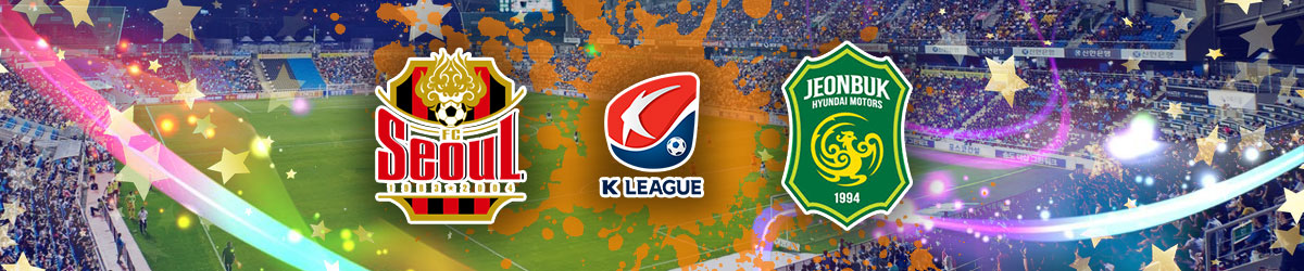 FC Seoul vs. Jeonbuk Hyundai Motors K League 1