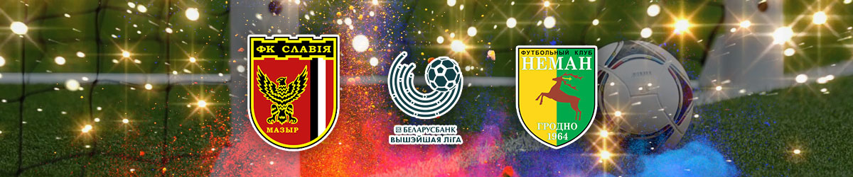 Slavia Mozyr vs. Neman Grodno Belarusian Premier League