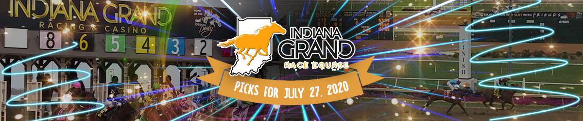Indiana Grand Racing Picks Monday July 27 Today s Horse Racing Tips Indiana Grand Racing Picks Monday July 27 Today s Horse Racing Tips