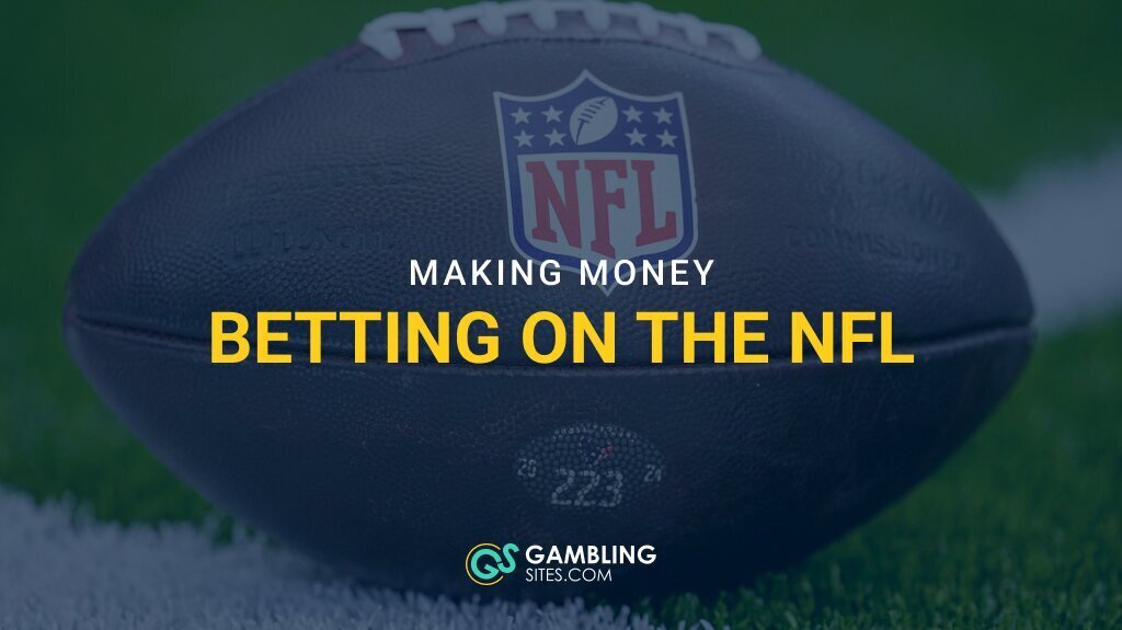 13 Ways to Make Money Betting on the NFL