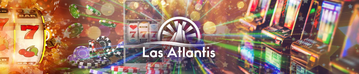Real Money Slot Games at Las Atlantis Casino in 2020