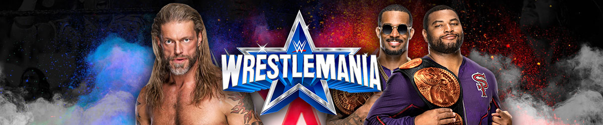 Wrestlemania logo, Edge to the left, The Street Profits to the right