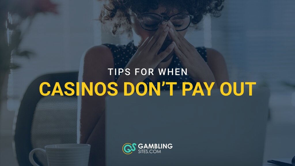 Top Five Tips for What To Do When an Online Casino Doesn’t Pay Out