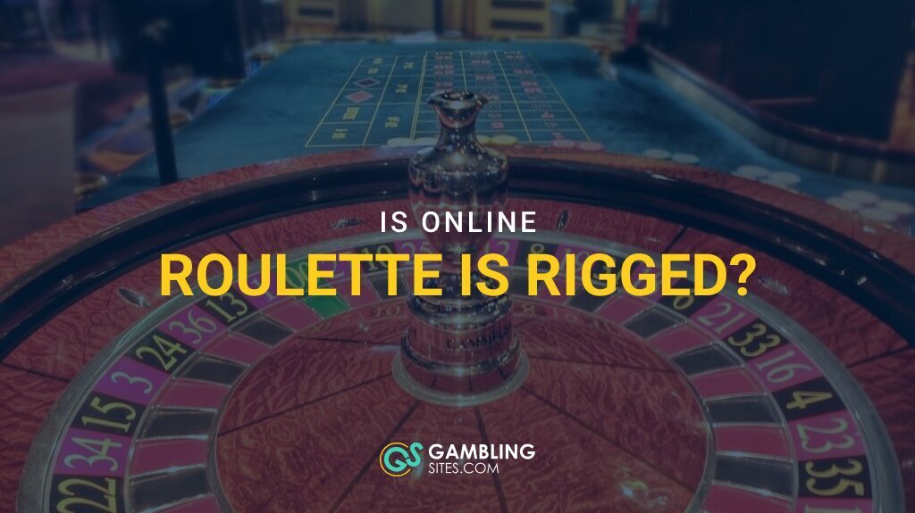 Is Online Roulette Rigged?