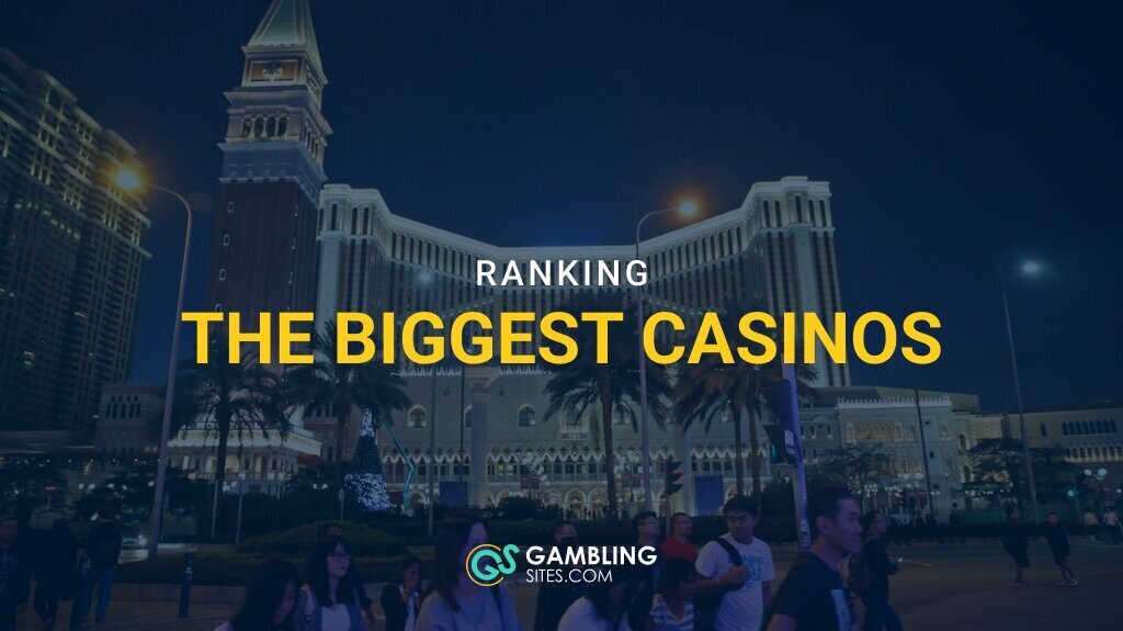 Ranking the 10 Biggest Casinos in the World – Find Out Which One Is the Largest