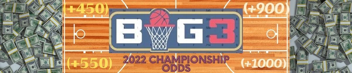 Big3 Logo, 2022 Championship odds, basketball court, money