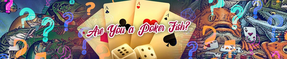 Fish background, poker cards with dice, question marks, Are You a Poker Fish? text