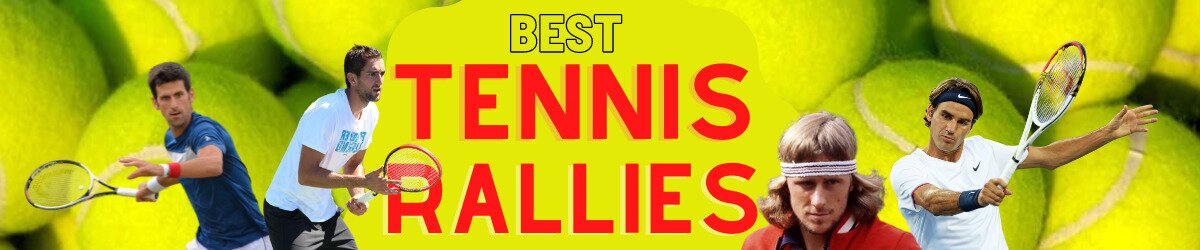 Best Tennis Rallies text centered with novak djokovic and marin cilic to left, roger federer and bjorn borg to right