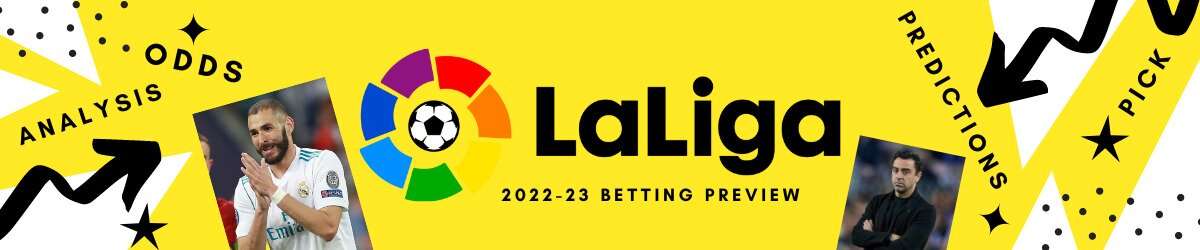 La Liga 2022-23 Betting Preview, Karim Benzema and Xavi
