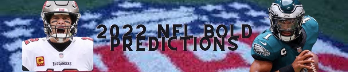 2022 NFL Bold Predictions