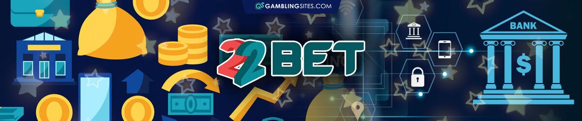 Banking Options on 22Bet