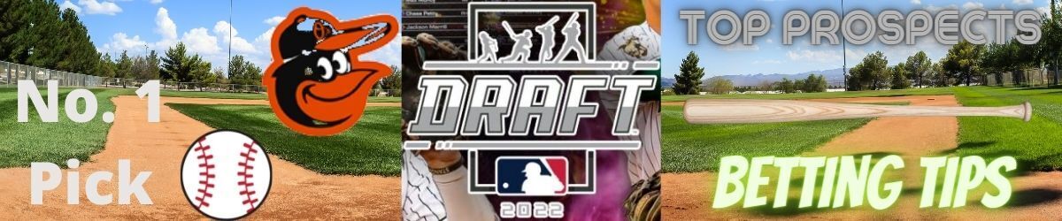2022 MLB Draft logo, No. 1 Pick, Top Prospects, Betting Tips, Orioles logo, baseball background