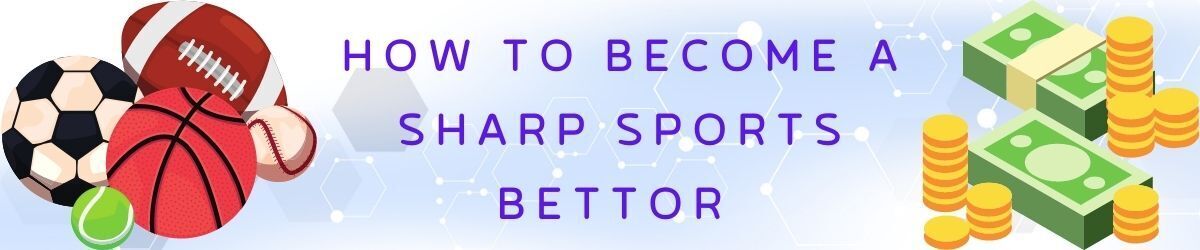 How to become a sharp bettor
