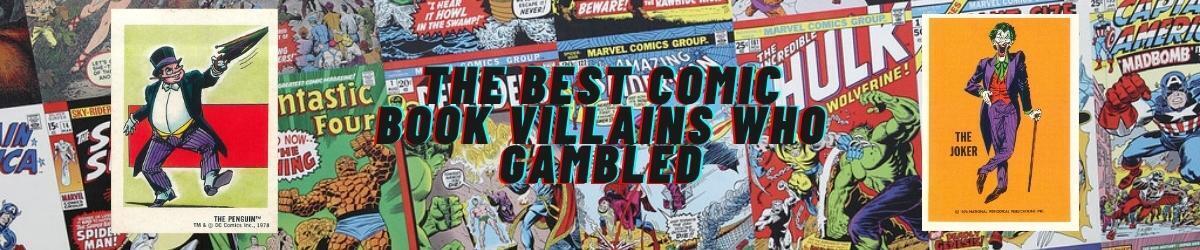 The Best Comic Book Vilnians Who Gambled, The Penguin and Joker