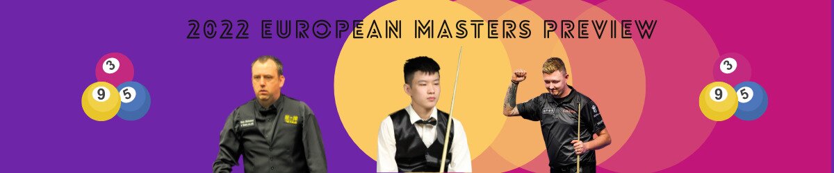 2022 European Masters Preview, Mark Williams, Zhao Xintong, and Kyren Wilson