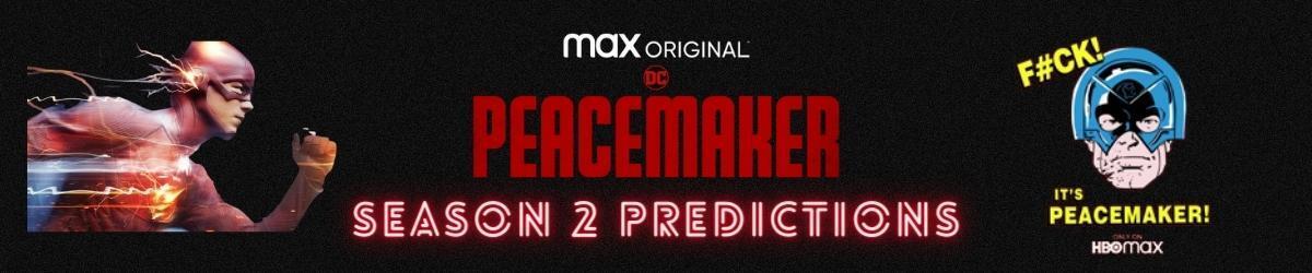 The Peacemaker Season 2 Predictions, Flash, Peacemaker comic