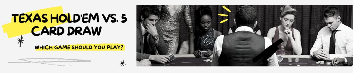 Texas Hold'em vs. 5 Card Draw, people concentrating at a poker game