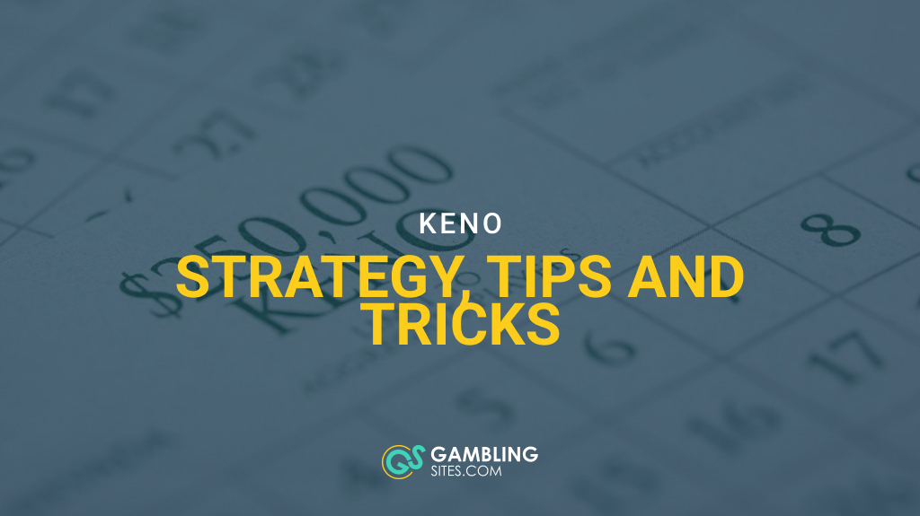 Best Keno Strategy, Tips, and Tricks
