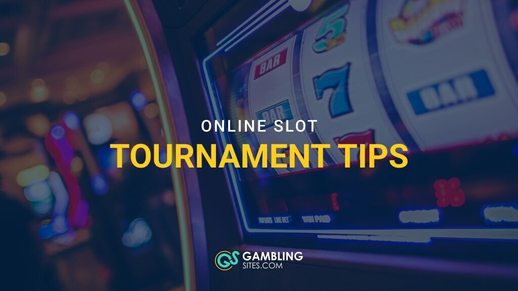 Top 5 Online Slot Tournament Tips