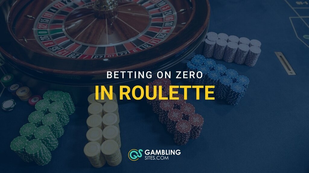 Guide to Betting on Zero in Roulette
