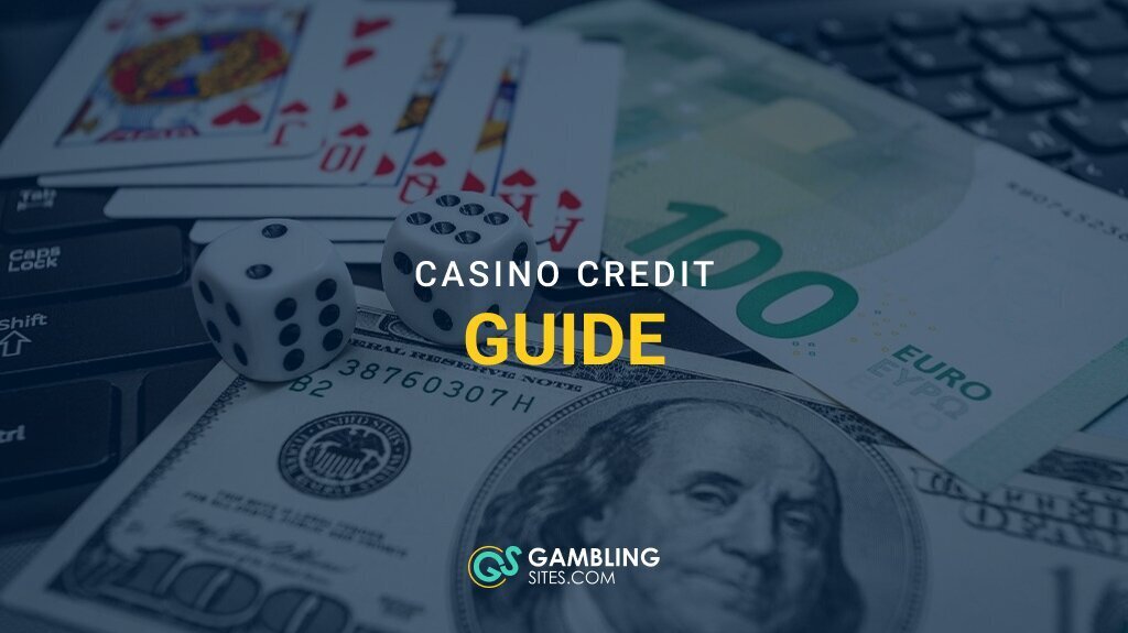How to Get Casino Credit