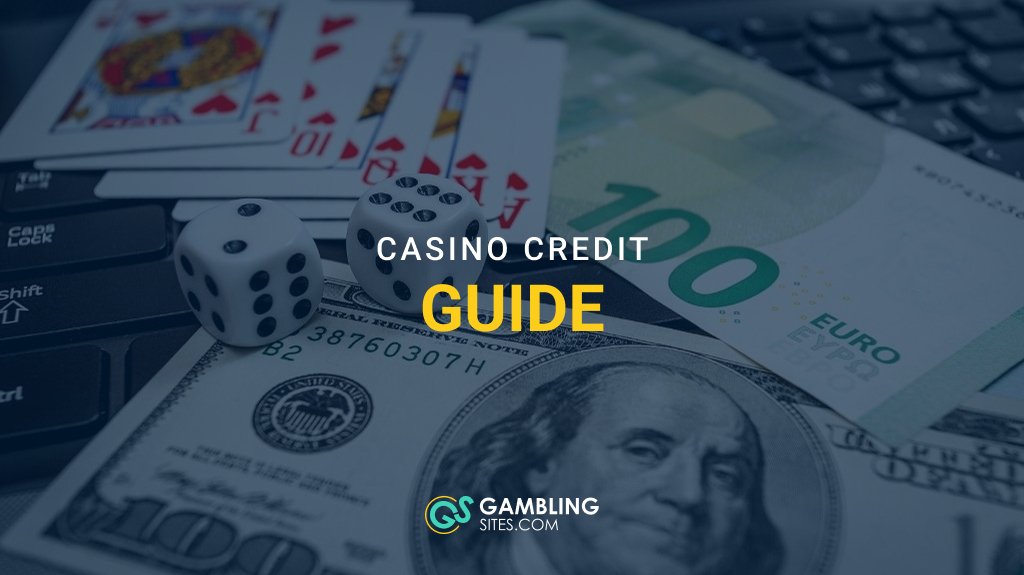 Learn How to Get Casino Credit and Where to Find it – Pros and Cons, Tips for Approval, and More
