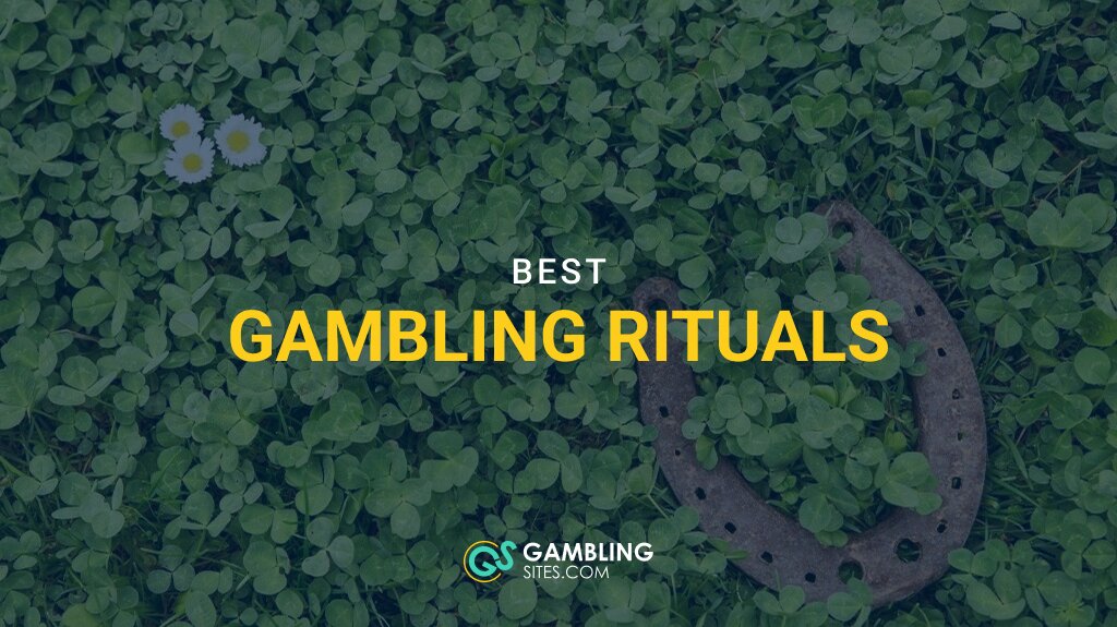11 Best Gambling Rituals to Try