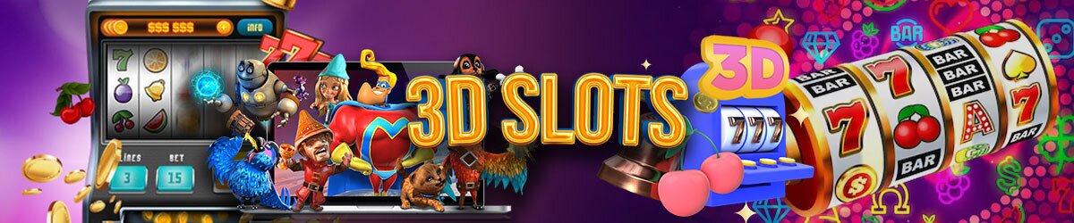 3D Slots